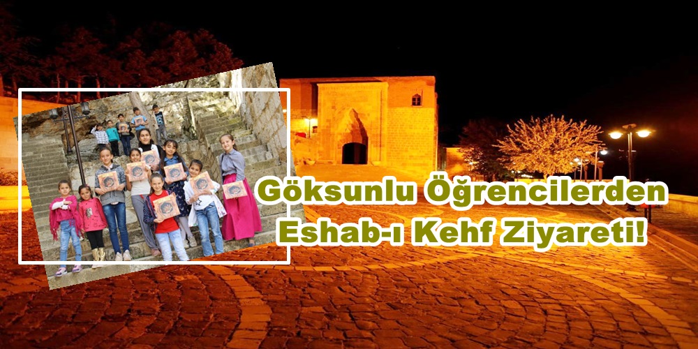 Göksunlu Öğrencilerden Eshab-ı Kehf Ziyareti!