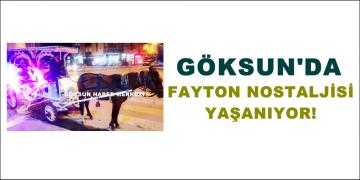 Göksun’da FAYTON Nostaljisi başladı!