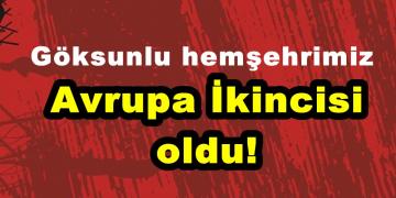 Göksunlu hemşehrimiz Avrupa İkincisi oldu!