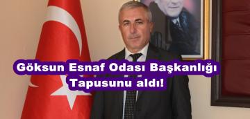 Göksun Esnaf Odası Başkanlığı Tapusunu aldı!