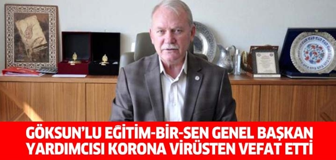 Göksun’lu Eğitim-Bir-Sen Genel Başkan Yardımcısı Korona Virüsten Vefat Etti!