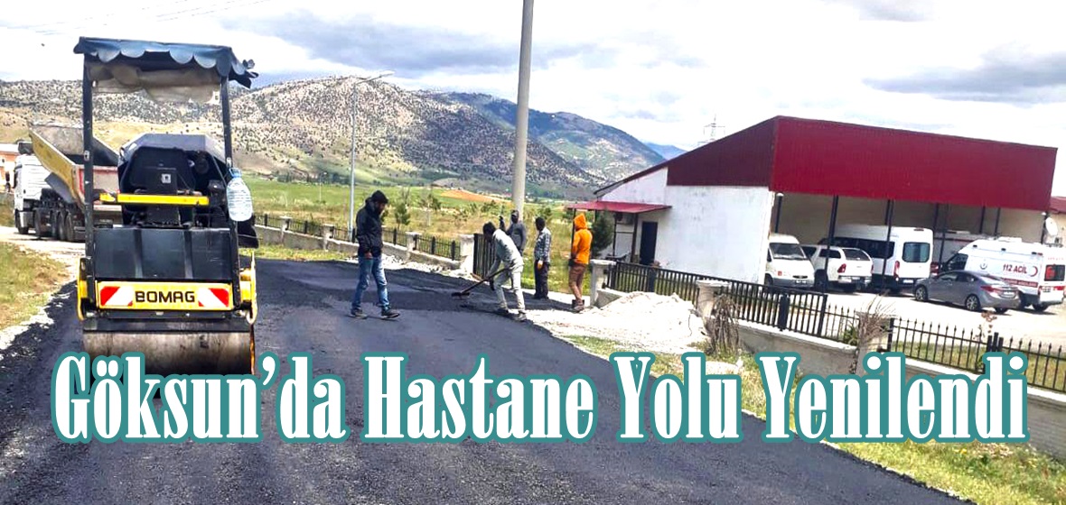 Göksun’da Hastane Yolu Yenilendi.