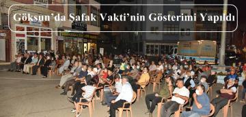 Göksun’da Şafak Vakti’nin Gösterimi Yapıldı!