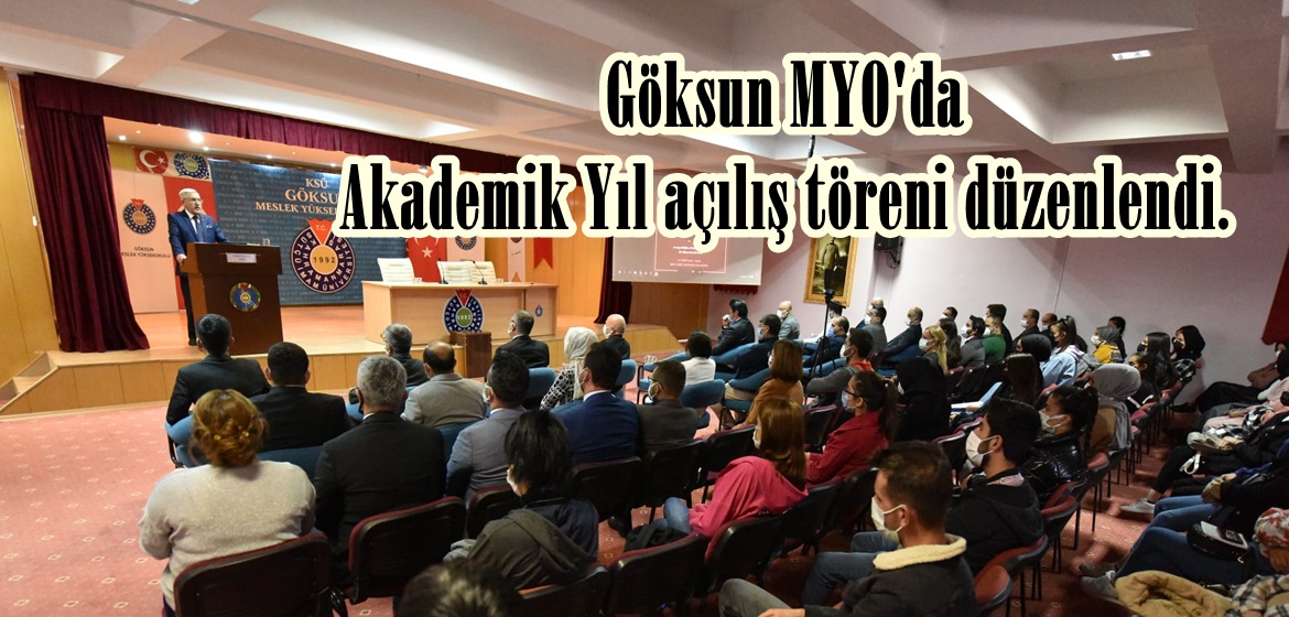 Göksun MYO’da Akademik Yıl açılış töreni düzenlendi.