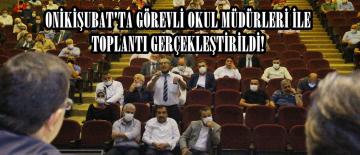 ONİKİŞUBAT’TA GÖREVLİ OKUL MÜDÜRLERİ İLE TOPLANTI GERÇEKLEŞTİRİLDİ!