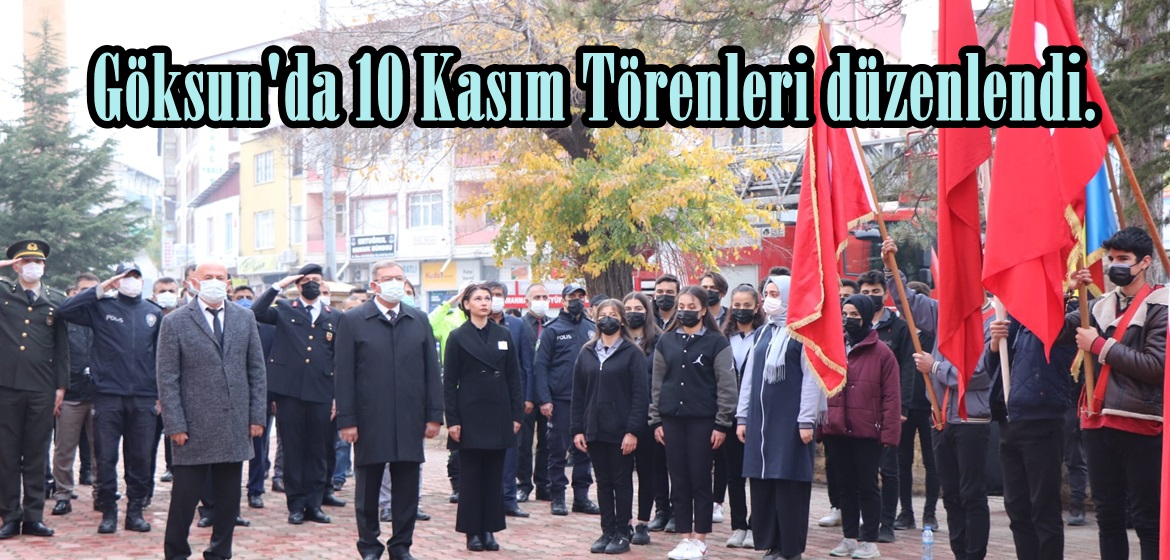 Göksun’da 10 Kasım Törenleri düzenlendi.