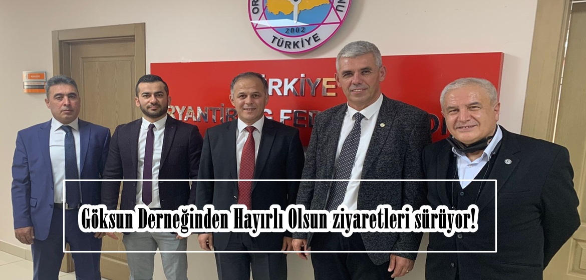 Göksun Derneğinden Hayırlı Olsun ziyaretleri sürüyor!