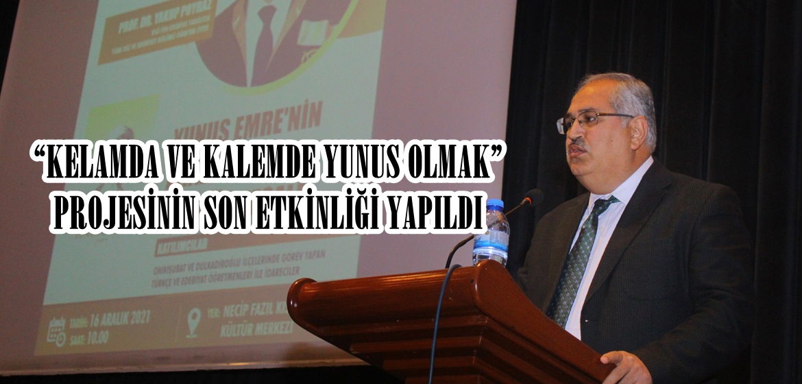 “KELAMDA VE KALEMDE YUNUS OLMAK” PROJESİNİN SON ETKİNLİĞİ YAPILDI.