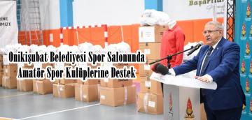 Onikişubat Belediyesi Spor Salonunda Amatör Spor Kulüplerine Destek.