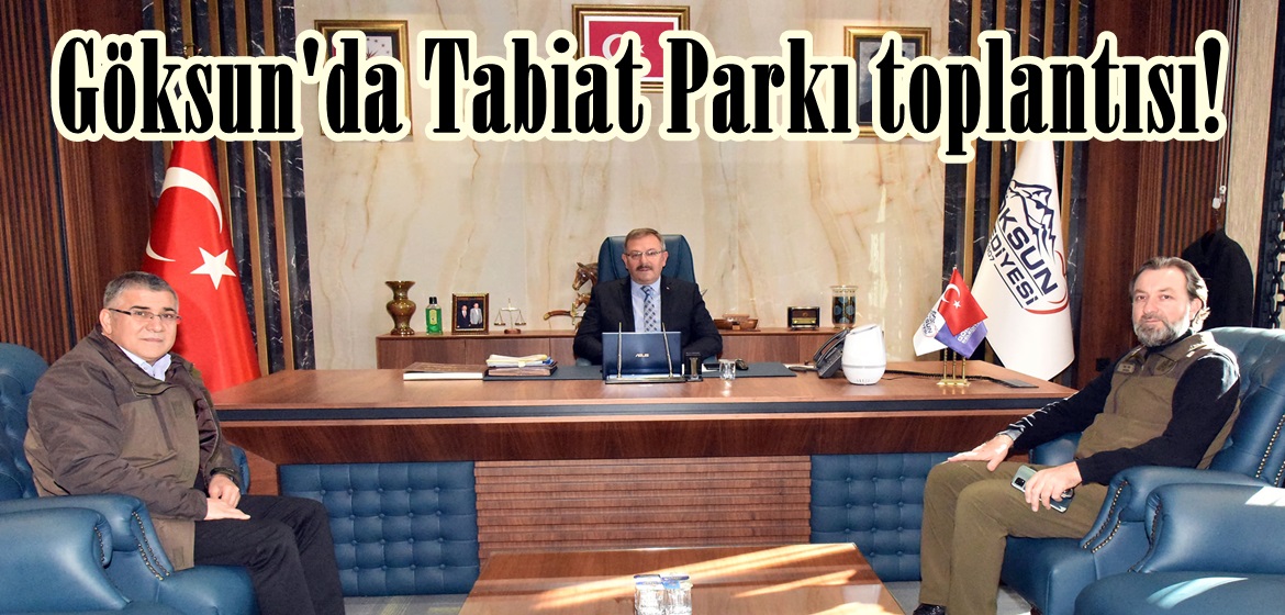 Göksun’da Tabiat Parkı toplantısı!