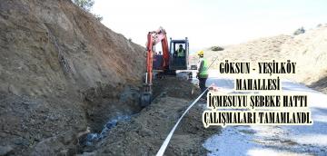 GÖKSUN – YEŞİLKÖY MAHALLESİ İÇMESUYU ŞEBEKE HATTI ÇALIŞMALARI TAMAMLANDI.