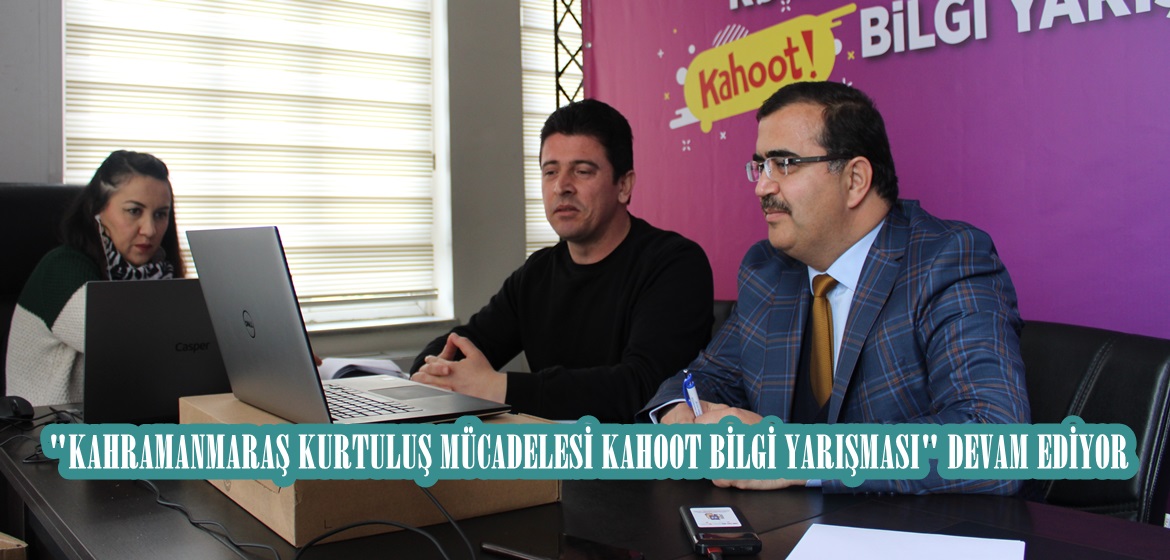 “KAHRAMANMARAŞ KURTULUŞ MÜCADELESİ KAHOOT BİLGİ YARIŞMASI” DEVAM EDİYOR.