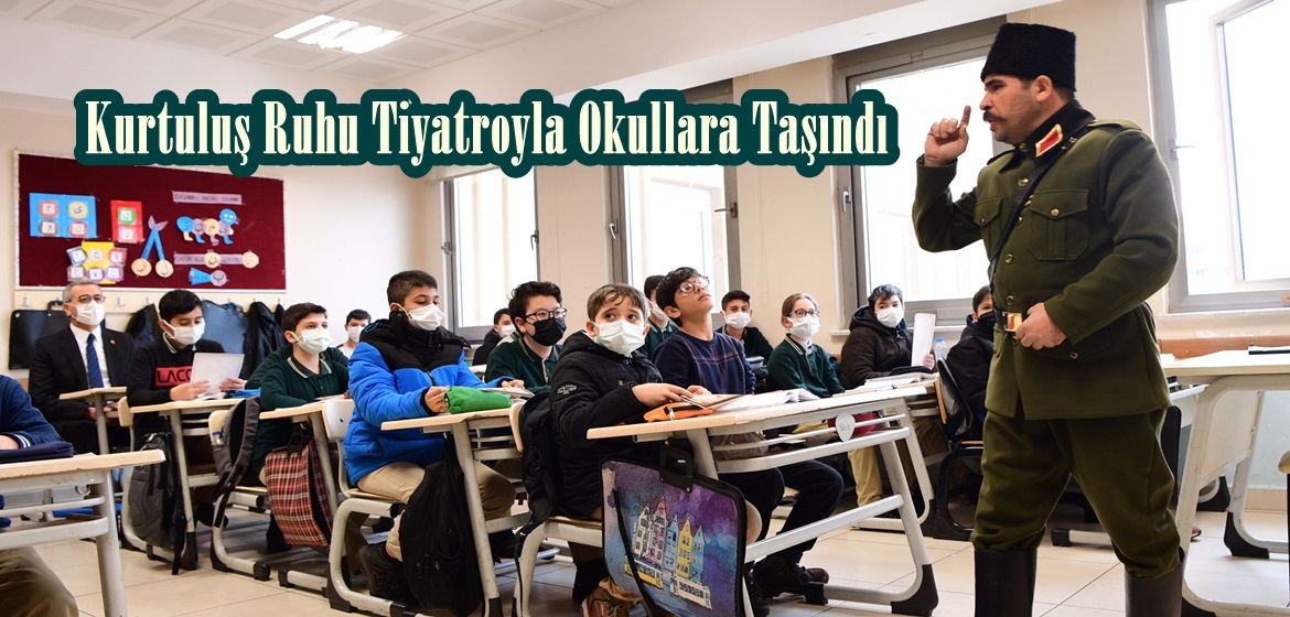 Kurtuluş Ruhu Tiyatroyla Okullara Taşındı.