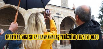 BAHTİYAR YOKUŞU KAHRAMANMARAŞ TURİZMİNE CAN SUYU OLDU.