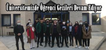 Üniversitemizde Öğrenci Gezileri Devam Ediyor.