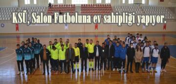 KSÜ, Salon Futboluna ev sahipliği yapıyor.