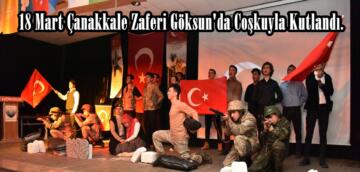 18 Mart Çanakkale Zaferi Göksun’da Coşkuyla Kutlandı.