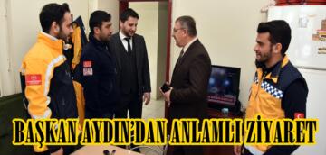 BAŞKAN AYDIN’DAN ANLAMLI ZİYARET