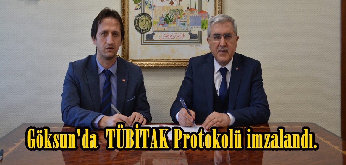 Göksun’da TÜBİTAK Protokolü imzalandı.