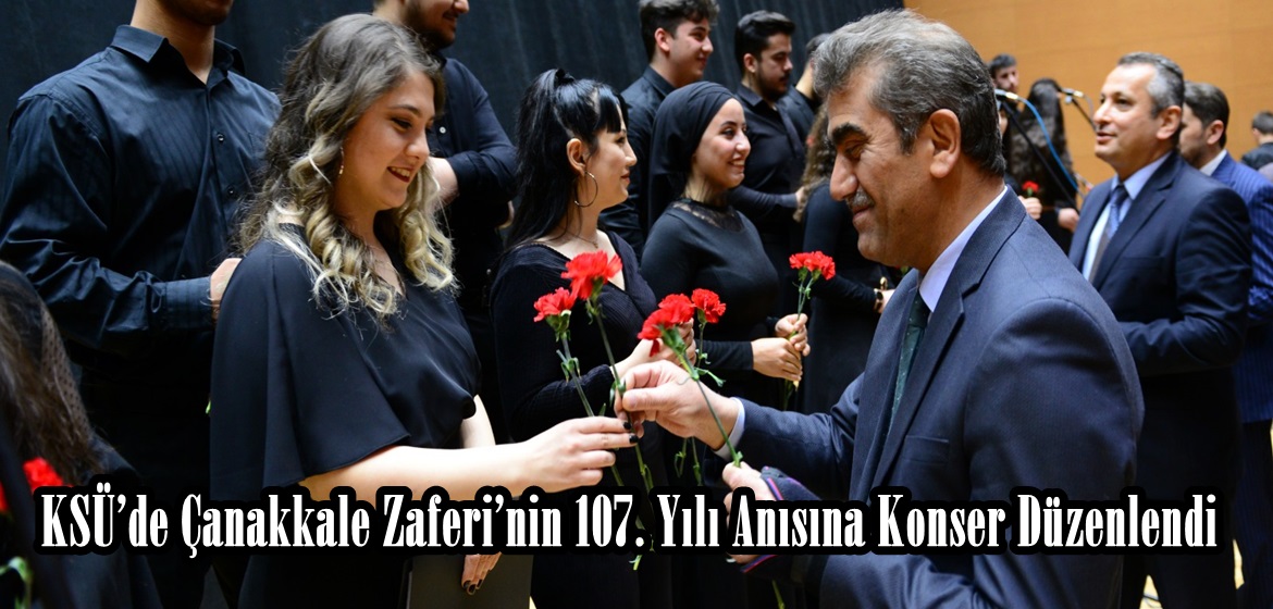 KSÜ’de Çanakkale Zaferi’nin 107. Yılı Anısına Konser Düzenlendi.
