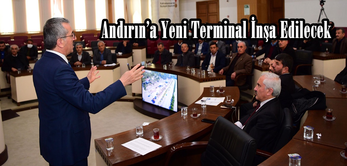 Andırın’a Yeni Terminal İnşa Edilecek.