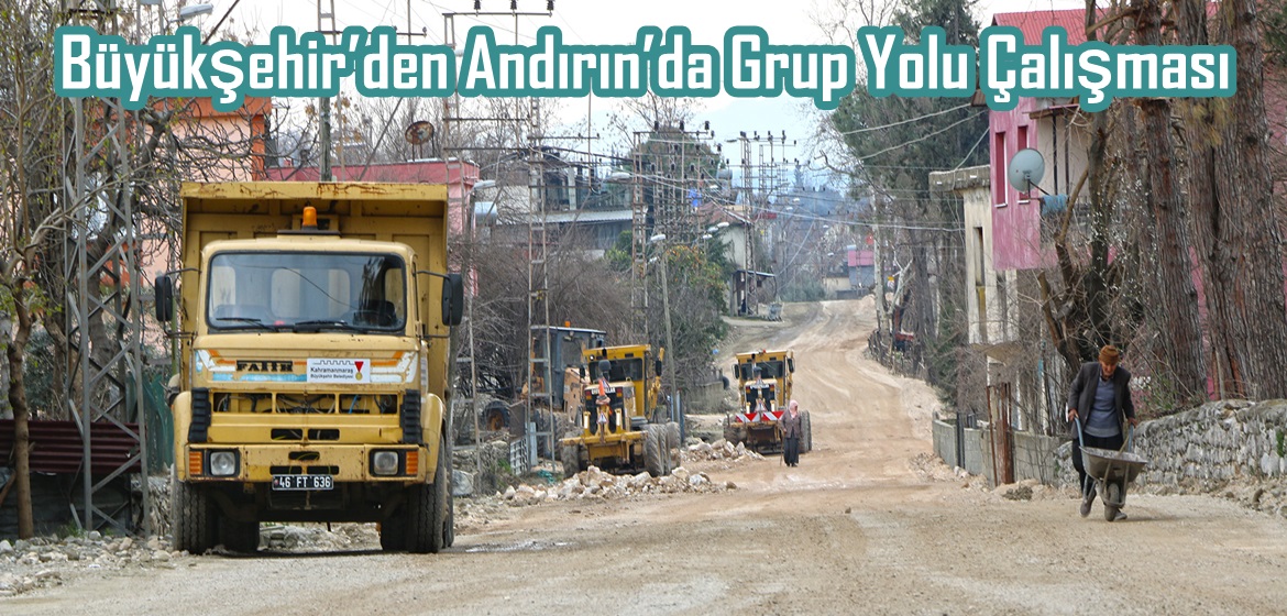 Büyükşehir’den Andırın’da Grup Yolu Çalışması.