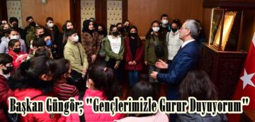 Başkan Güngör; “Gençlerimizle Gurur Duyuyorum”