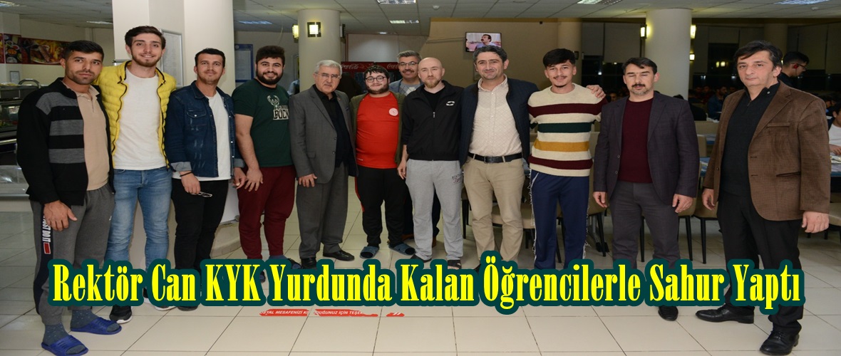 Rektör Can KYK Yurdunda Kalan Öğrencilerle Sahur Yaptı.