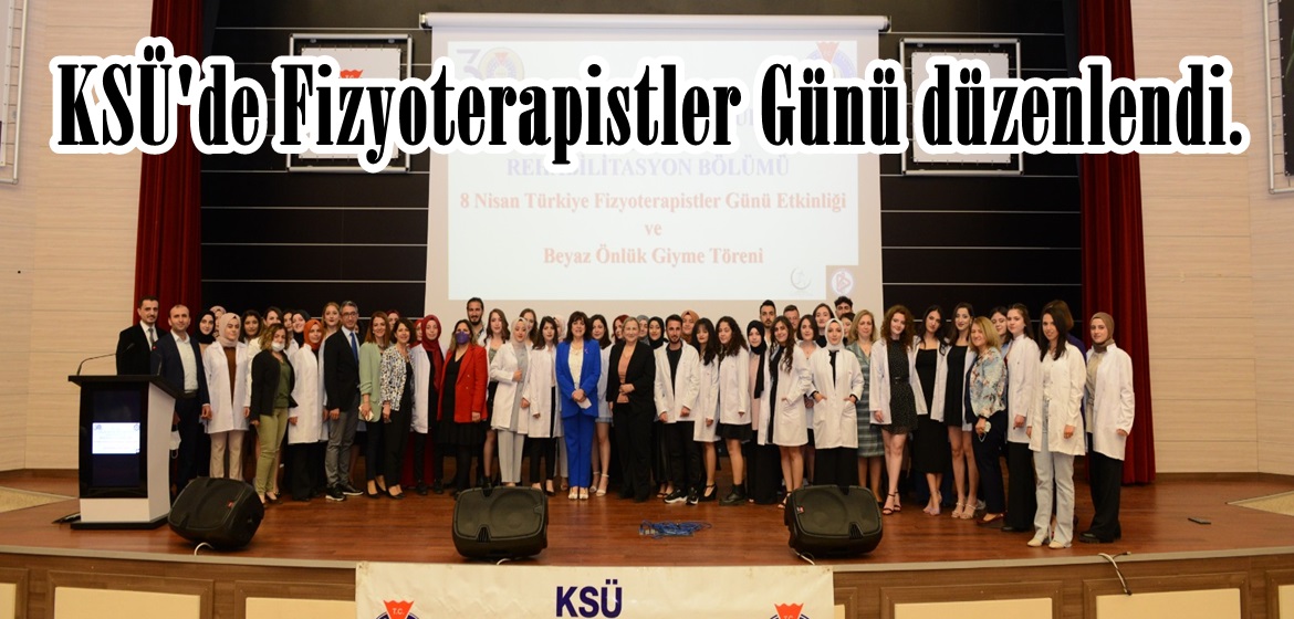 KSÜ’de Fizyoterapistler Günü düzenlendi.