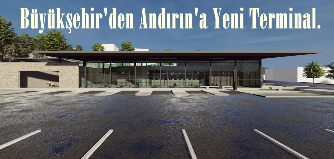 Büyükşehir’den Andırın’a Yeni Terminal.