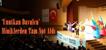 ‘Unutkan Davulcu’ Miniklerden Tam Not Aldı.