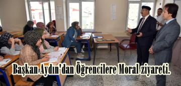 Başkan Aydın’dan Öğrencilere Moral ziyareti.