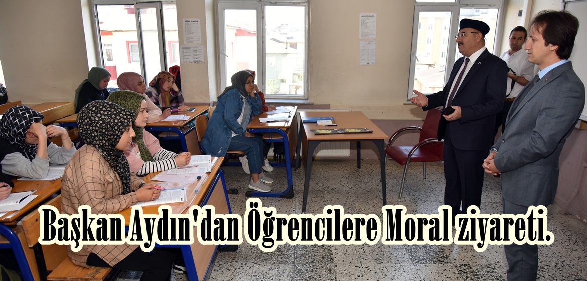 Başkan Aydın’dan Öğrencilere Moral ziyareti.