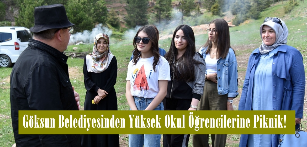 Göksun Belediyesinden Yüksek Okul Öğrencilerine Piknik!