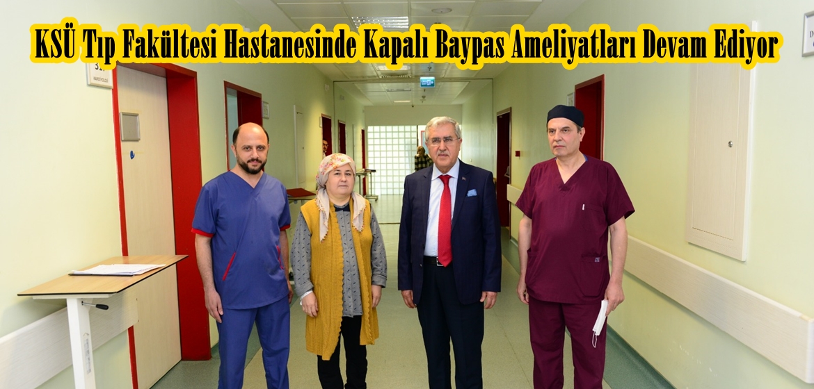 KSÜ Tıp Fakültesi Hastanesinde Kapalı Baypas Ameliyatları Devam Ediyor.