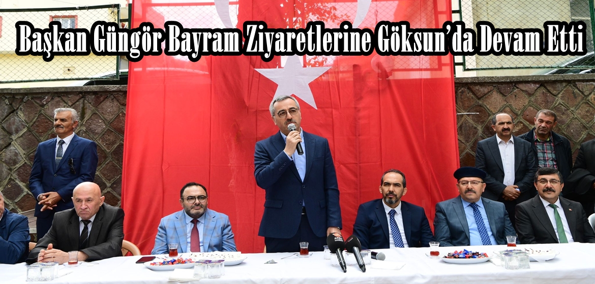 Başkan Güngör Bayram Ziyaretlerine Göksun’da Devam Etti.