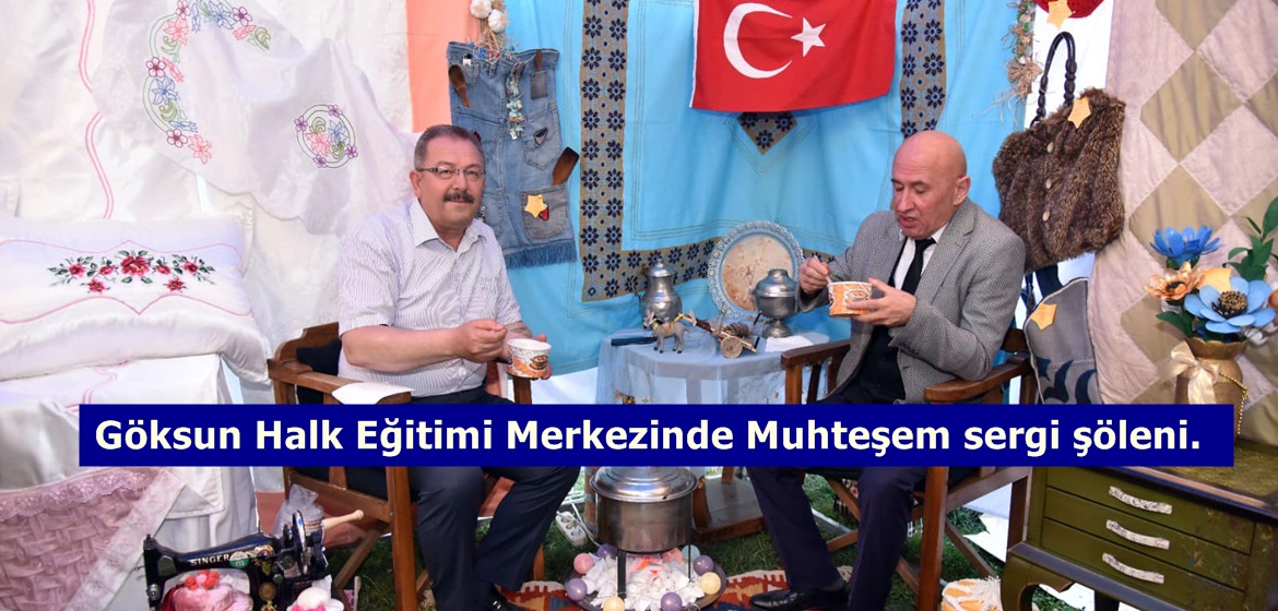 Göksun Halk Eğitimi Merkezinde Muhteşem sergi şöleni.