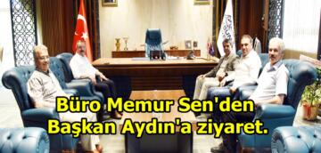 Büro Memur Sen’den Başkan Aydın’a ziyaret.