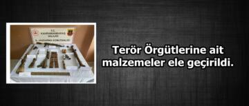 Terör Örgütlerine ait malzemeler ele geçirildi.