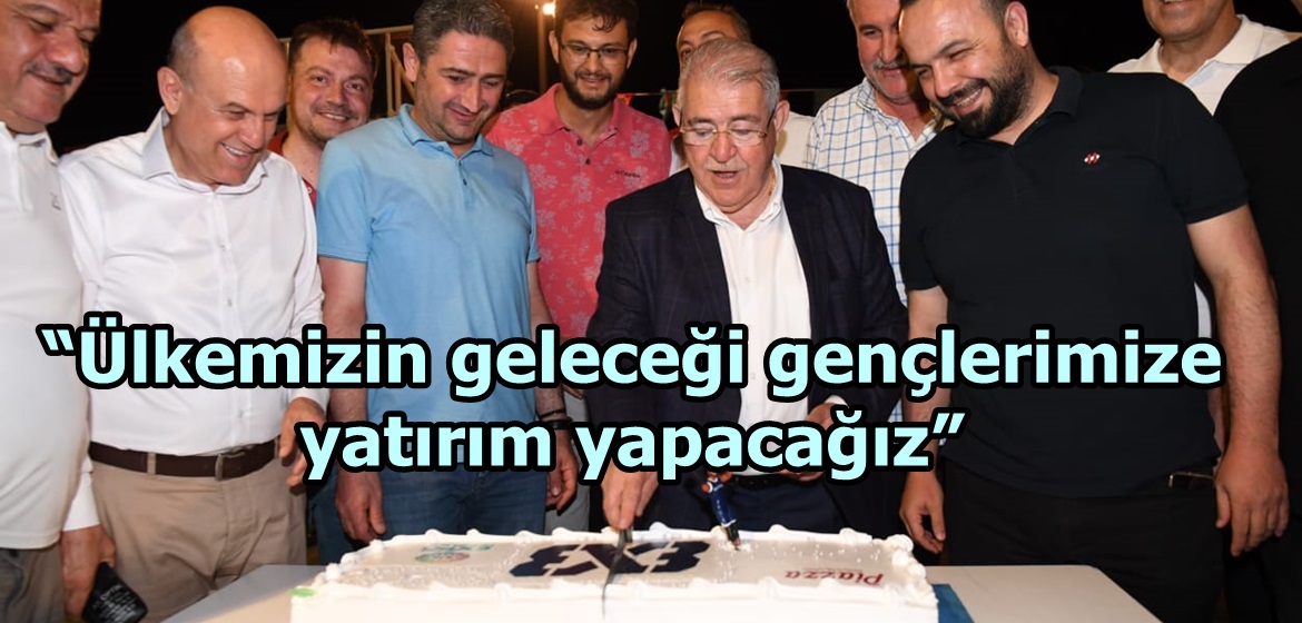 “Ülkemizin geleceği gençlerimize yatırım yapacağız”