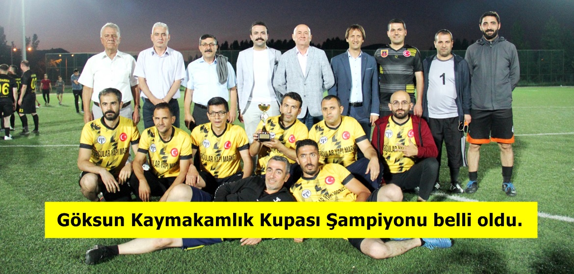 Göksun Kaymakamlık Kupası Şampiyonu belli oldu.