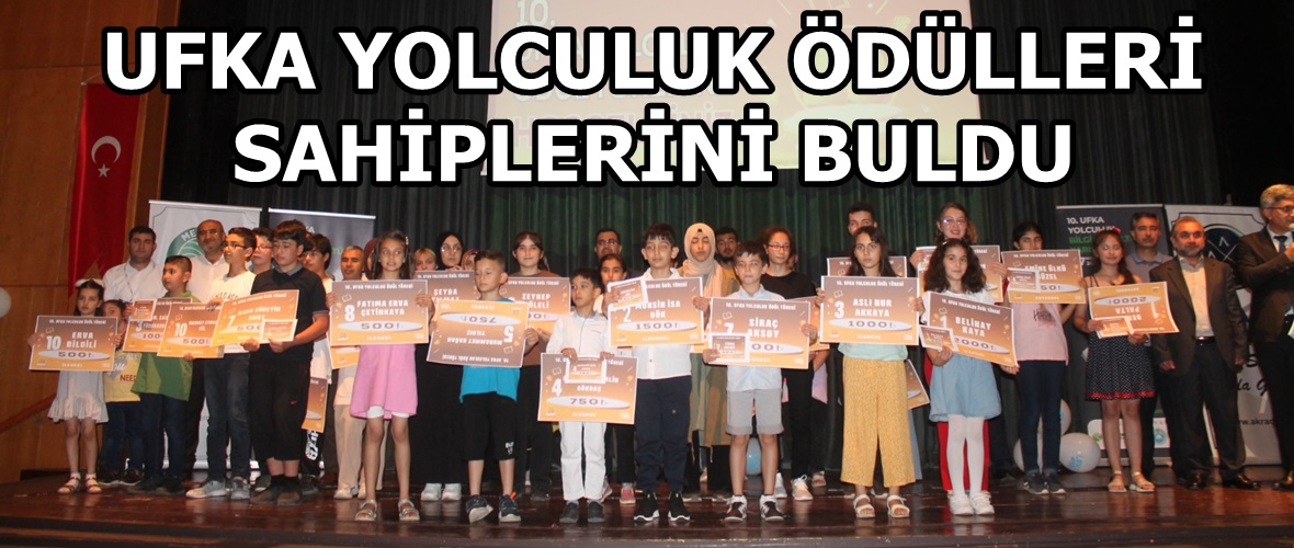 10.UFKA YOLCULUK ÖDÜLLERİ SAHİPLERİNİ BULDU.