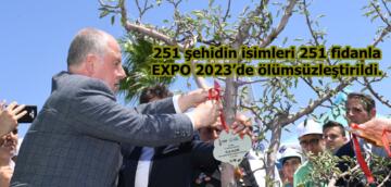 251 şehidin isimleri 251 fidanla EXPO 2023’de ölümsüzleştirildi.