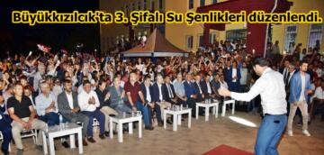 Büyükkızılcık’ta 3. Şifalı Su Şenlikleri düzenlendi.