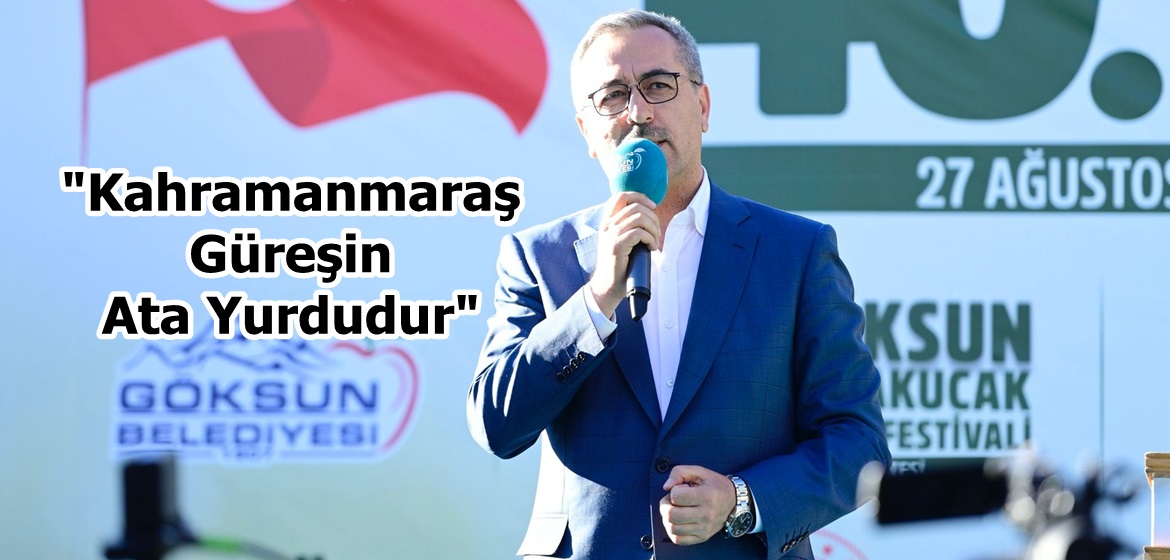 “Kahramanmaraş Güreşin Ata Yurdudur”