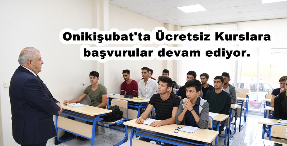 Onikişubat’ta Ücretsiz Kurslara başvurular devam ediyor.