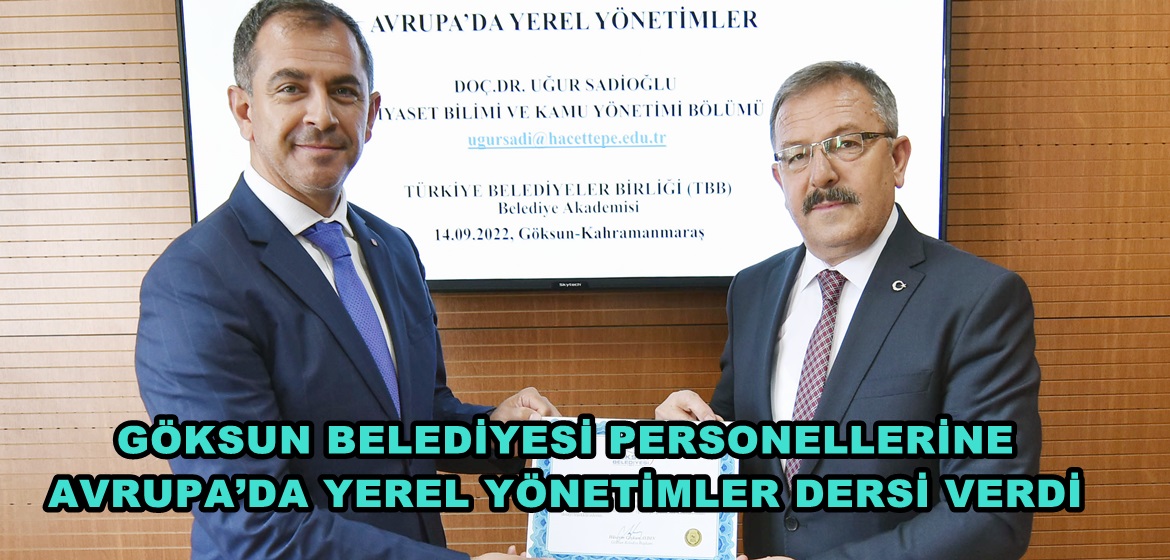 GÖKSUN BELEDİYESİ PERSONELLERİNE AVRUPA’DA YEREL YÖNETİMLER DERSİ VERDİ.