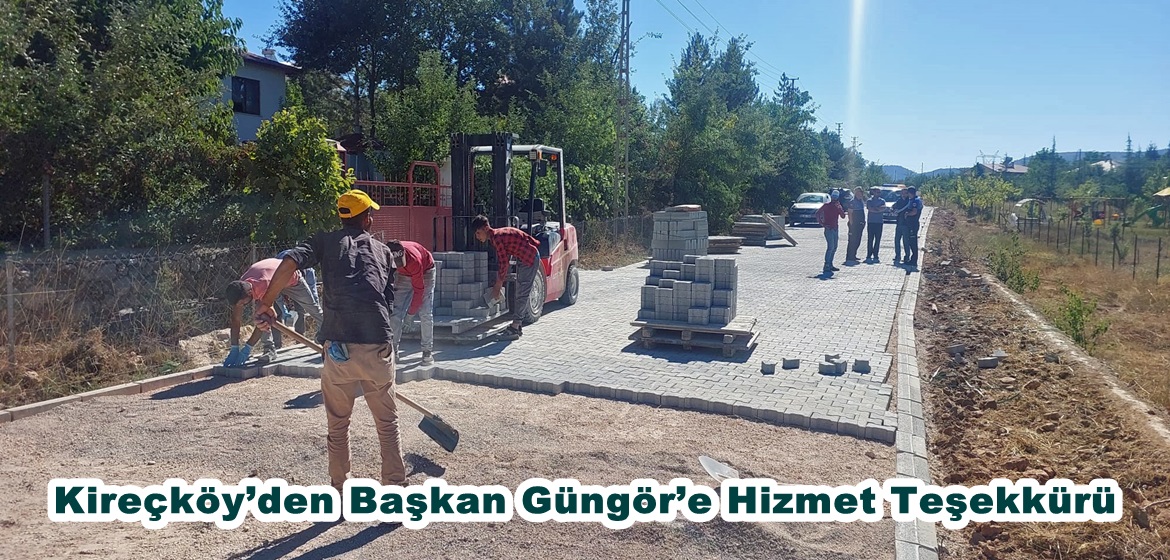 Kireçköy’den Başkan Güngör’e Hizmet Teşekkürü.