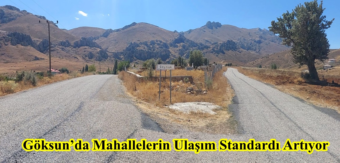 Göksun’da Mahallelerin Ulaşım Standardı Artıyor.