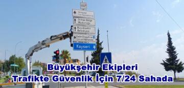 Büyükşehir Ekipleri Trafikte Güvenlik İçin 7/24 Sahada